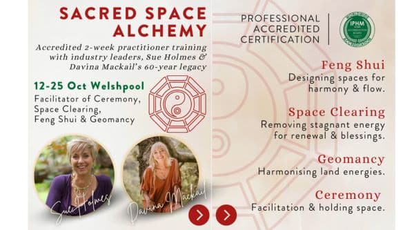 Sacred Space Alchemy: New Course in Facilitating Ceremony, Space Clearing, Feng Shui & Geomancy